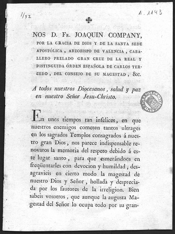 Carta pastoral de Fr. Joaquin Company, Arzobispo de Valencia recordando el respeto que se debe a los lugares santos, con motivo de los ultrajes que se cometen contra ellos: Valencia, 22 de julio de 1808.
