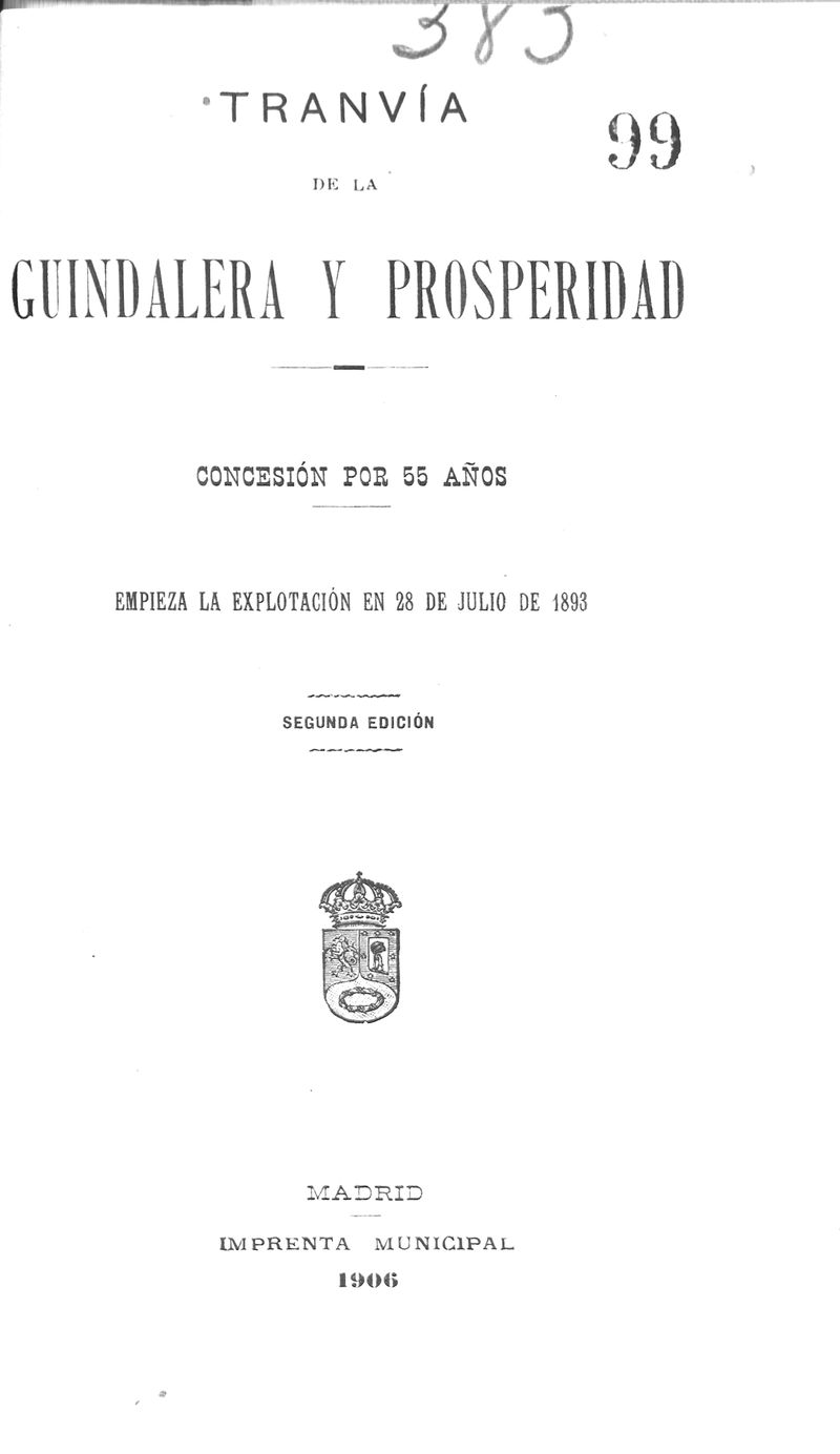 Tranva de la Guindalera y Prosperidad : concesin por 55 aos : empieza la explotacin en 28 de julio de 1893