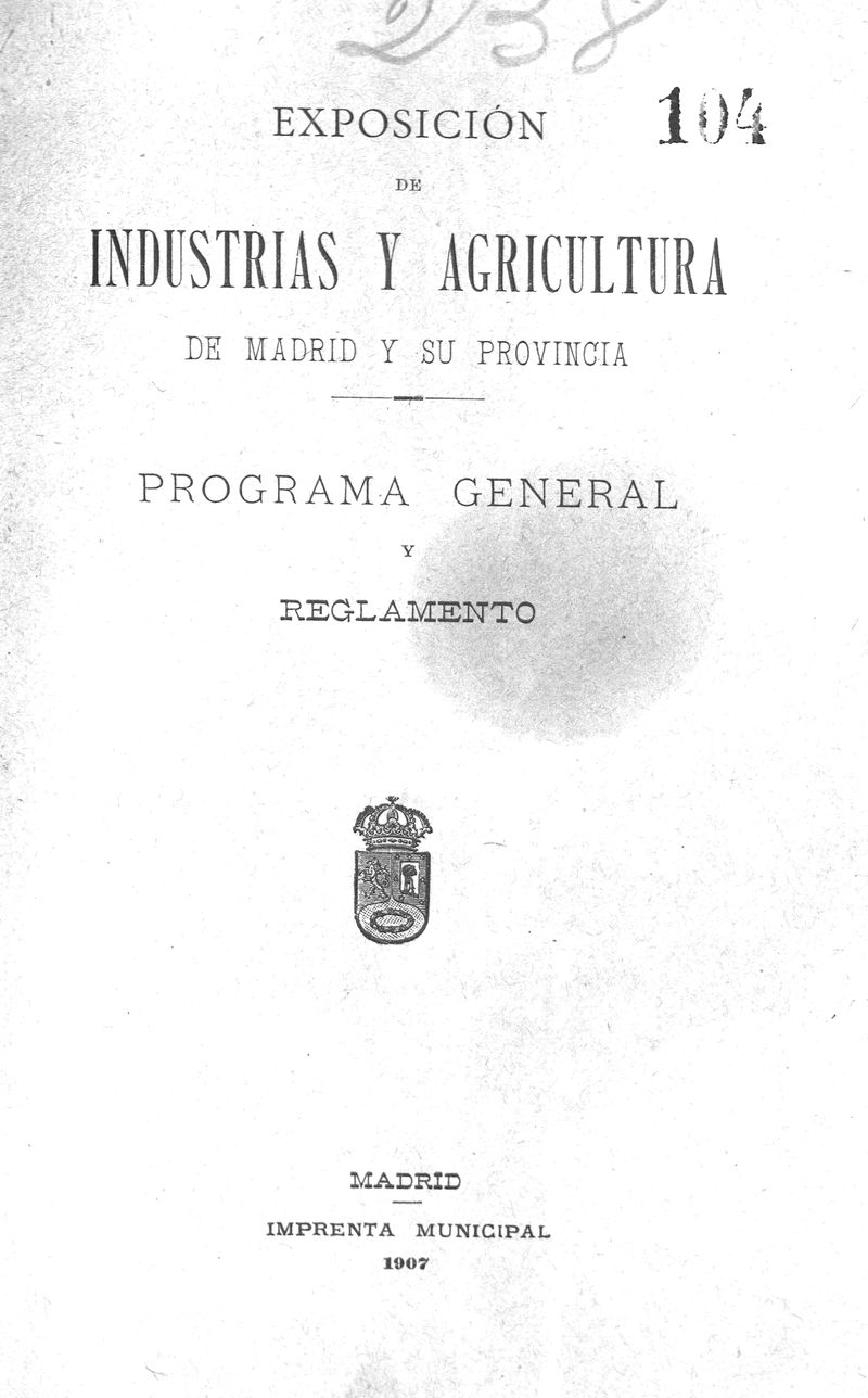 Exposicin de industrias y agricultura de Madrid y su provincia : programa general y reglamento