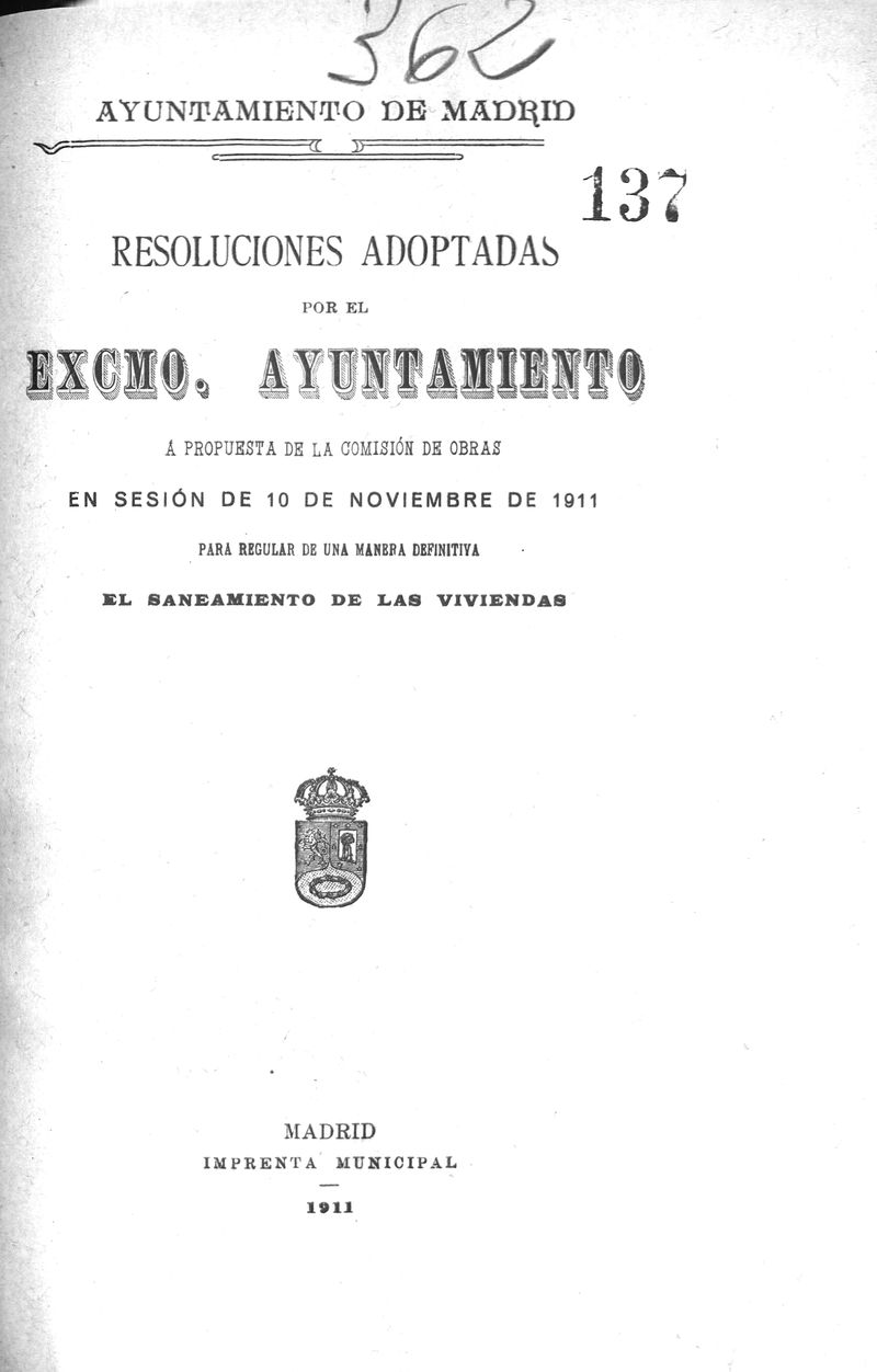 Resoluciones adoptadas por el Excmo. Ayuntamiento a propuesta de la Comisin de Obras en sesin de 10 de noviembre de 1911 para regular de una manera definitiva el saneamiento de las viviendas