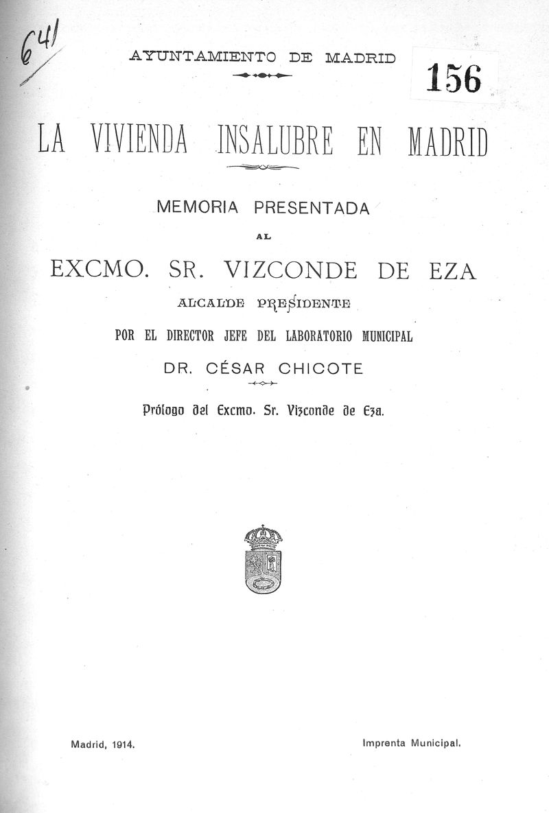 La vivienda insalubre en Madrid : memoria presentada al... Vizconde de Eza... por el director... del laboratorio municipal