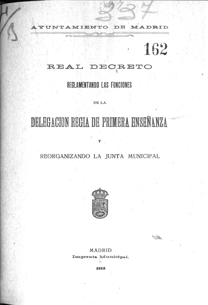 Real Decreto reglamentando las funciones de la Delegacin Regia de Primera Enseanza y reorganizando la Junta Municipal