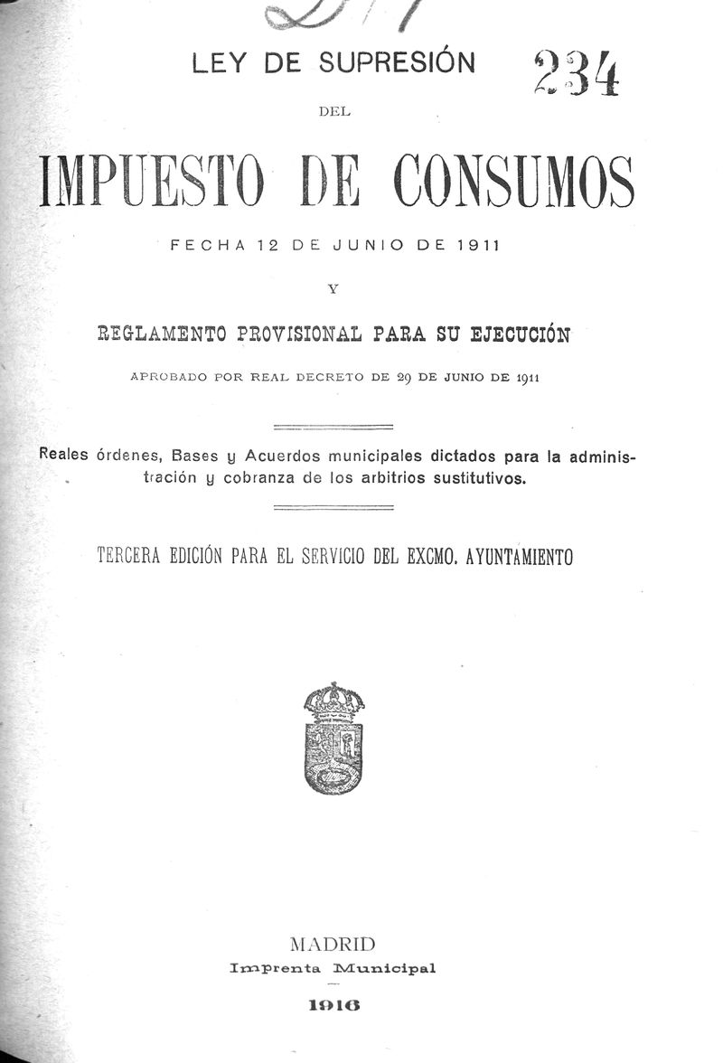 Ley de supresión del impuesto de consumos : fecha 12 de junio de 1911 : y reglamento provisional para su ejecución, aprobado por Real decreto de 29 de junio de 1911