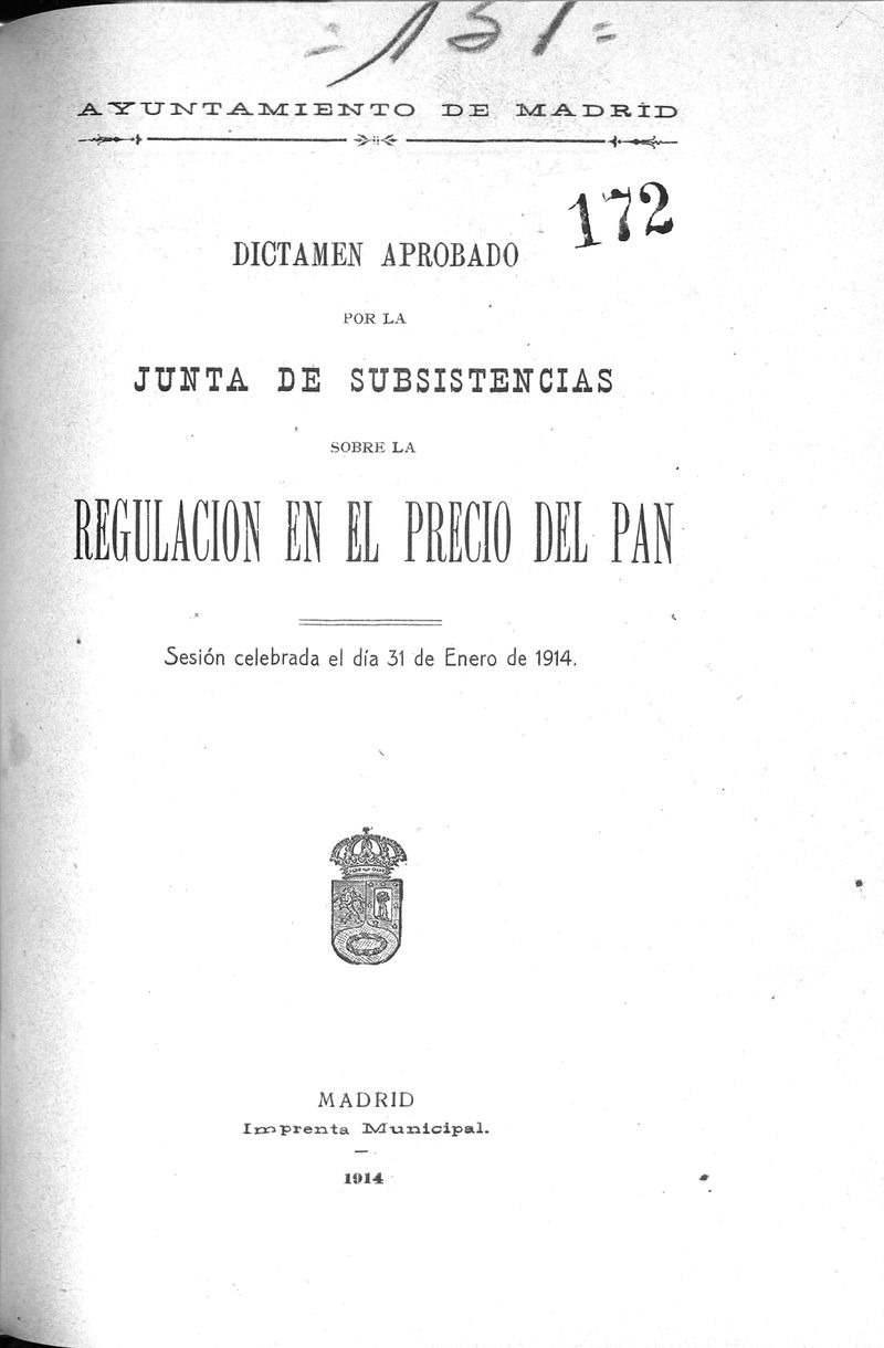 Dictamen aprobado por la Junta de subsistencias sobre la regulación en el precio del pan : sesión celebrada el día 31 de enero de 1914