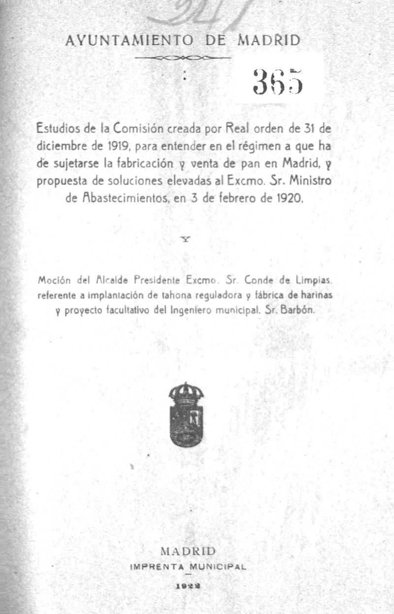 Estudios de la comisin creada por Real Orden de 31 DE Diciembre de 1919 para la fabricacin y venta del pan en Madrid