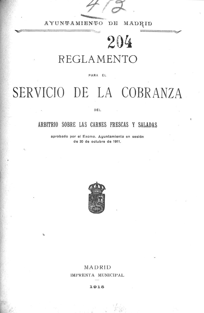 Reglamento para el servicio de cobranza del arbitrio sobre las carnes frescas y saladas aprobado por el excmo ayuntamiento en sesión de 20 de octubre de 1911