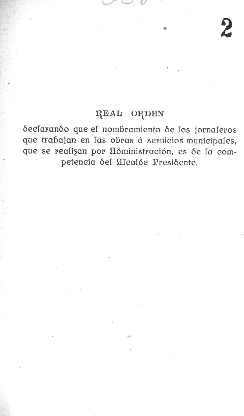 Real orden declarando que el nombramiento de los jornaleros que trabajan en las obras o servicios municipales, que se realizan por Administracin, es de la competencia del Alcalde Presidente