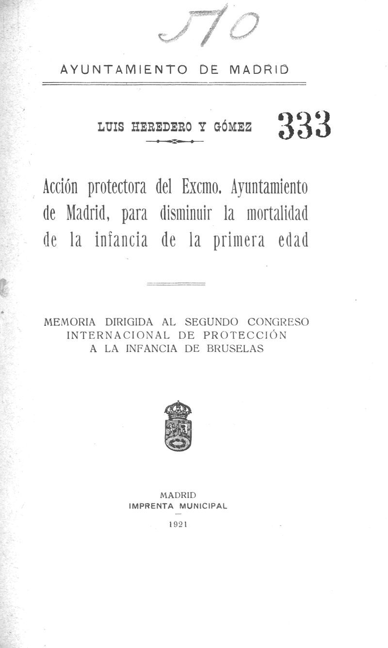 Accin protectora del Excmo. Ayuntamiento de Madrid, para disminuir la mortalidad de la infancia de la primera edad