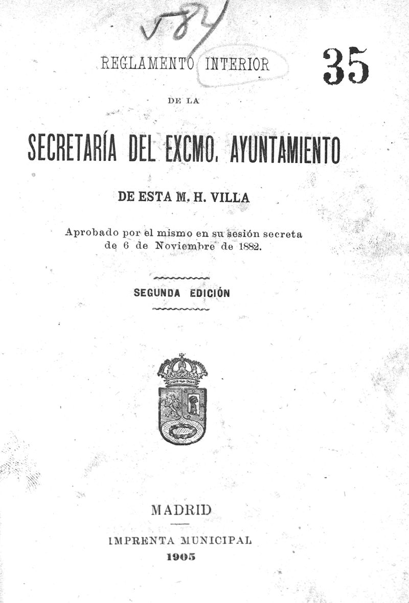Reglamento interior de la secretaria del Excmo Ayuntamiento de esta M.H. Villa, aprovado por el mismo en su sesión secreta de 6 de noviembre de 1882
 