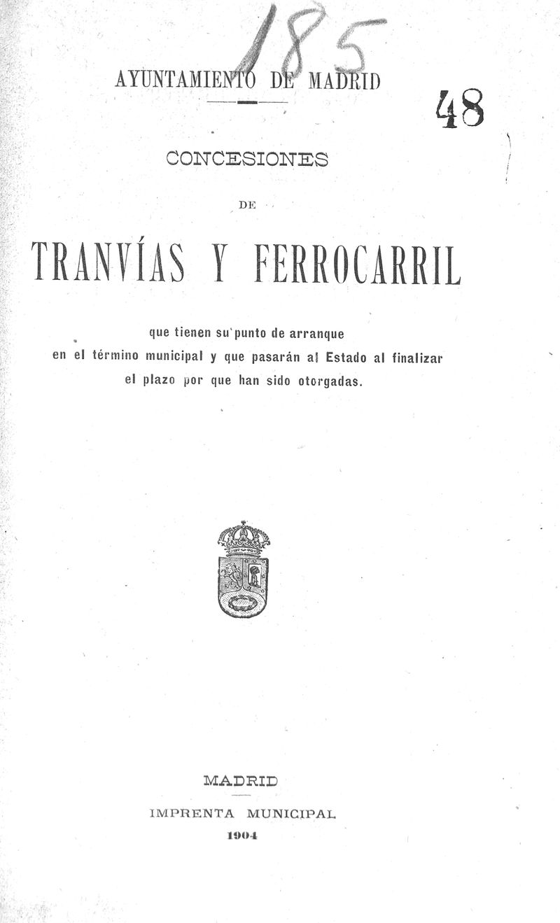 Concesiones de tranvias y ferrocarril que tienen su punto de arranque en el termino municipal y que pasarn al estado al finalizar el plazo por el que han sido otorgadas.