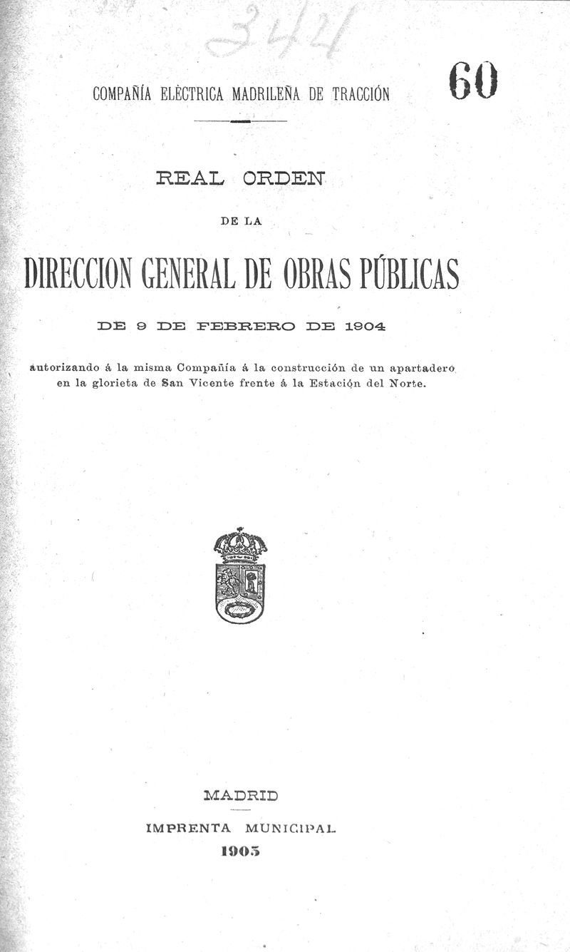 Real orden de la Direccin General de Obras Pblicas de 9 de febrero de 1904 autorizando a la misma compaia a la construccin de un apartadero en la glorieta de San Vicente frente a la estacin del Norte