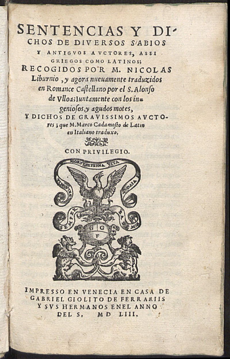 Sentencias y dichos de diversos sabios y antiguos auctores, assi griegos como latinos / Recogidos por M. Nicolas Liburnio [...]