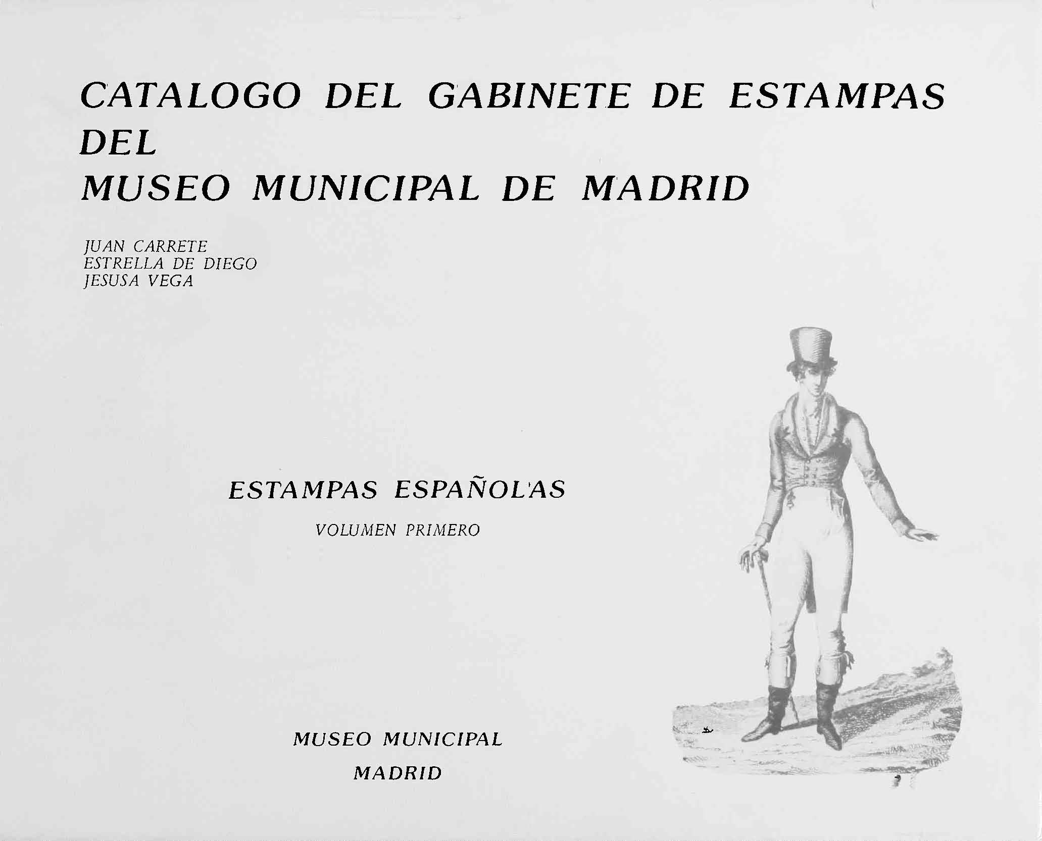 Catlogo del Gabinete de Estampas del Museo Municipal de Madrid. Estampas Espaolas. Volumen primero