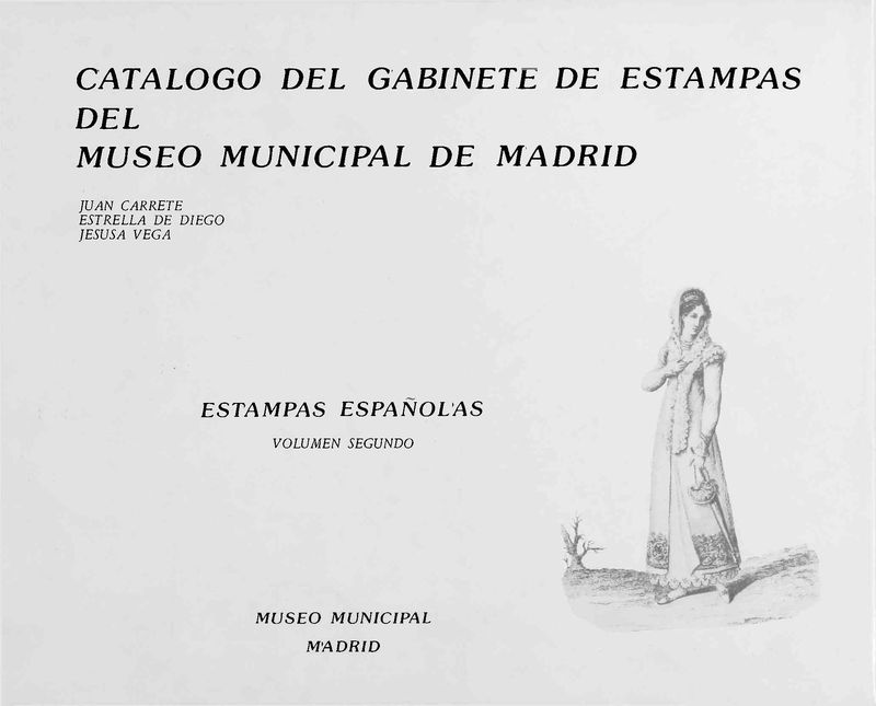 Catlogo del Gabinete de Estampas del Museo Municipal de Madrid. Estampas Espaolas. Volumen segundo