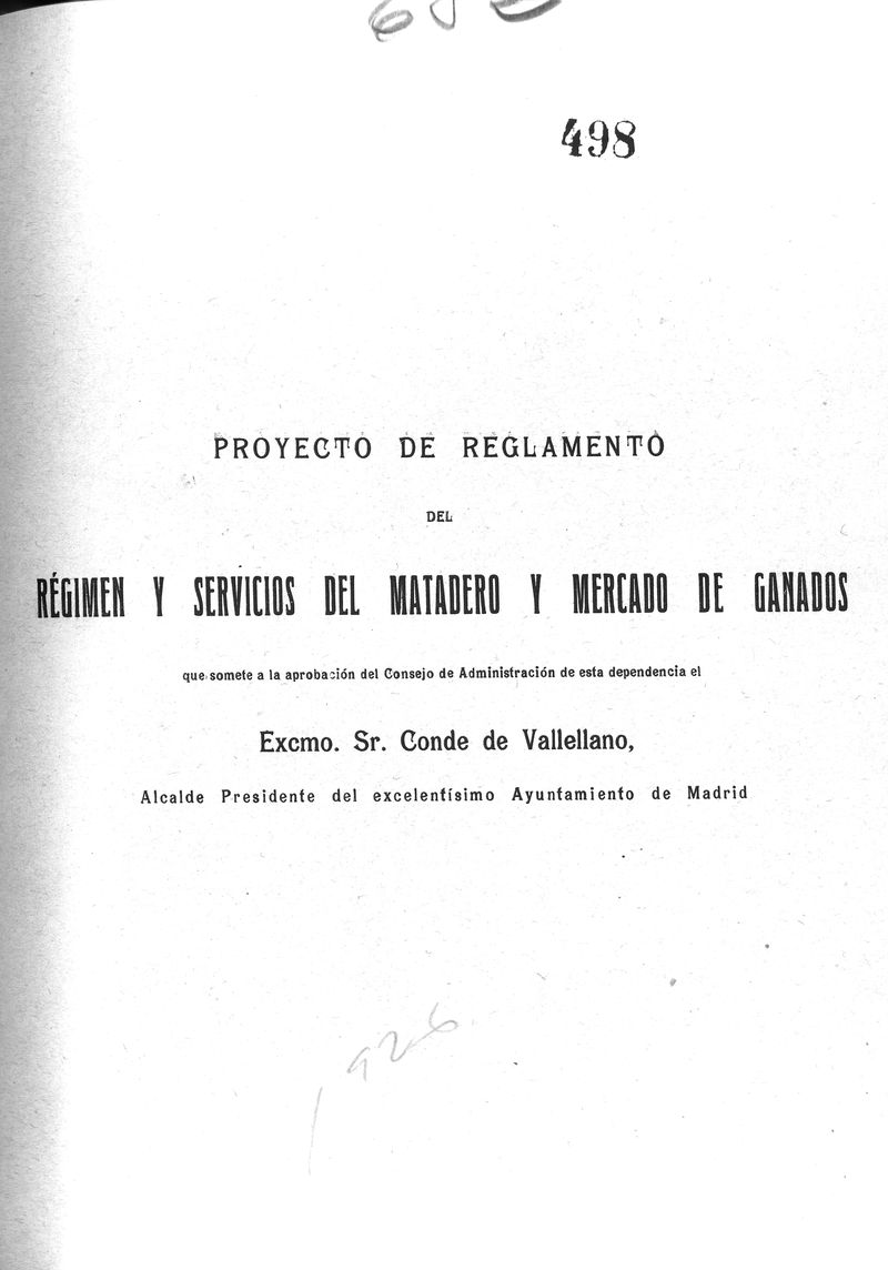 Proyecto de reglamento del rgimen y servicios del matadero y mercado de ganados que someti a la aprobacin del Consejo de Administracin de esta dependencia...