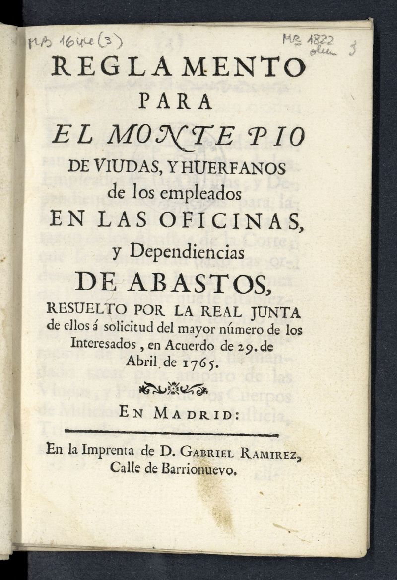 Reglamento para el Monte Pio de viudas, y huerfanos de los empleados en las Oficinas y Dependencias de Abastos resuelto... en acuerdo de 29 de abril de 1765