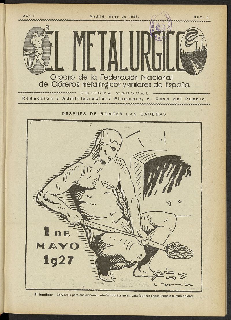 El Metalrgico. rgano de la Federacin Nacional de Obreros Metalrgicos y Similares de Espaa. Mayo de 1927, n 5