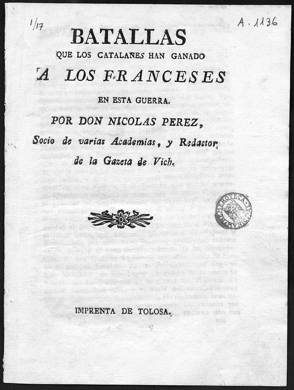 Batallas que los catalanes han ganado a los franceses en esta guerra / por Don Nicols Prez socio de varias Academia, y Redactor de la Gaceta de Vich.