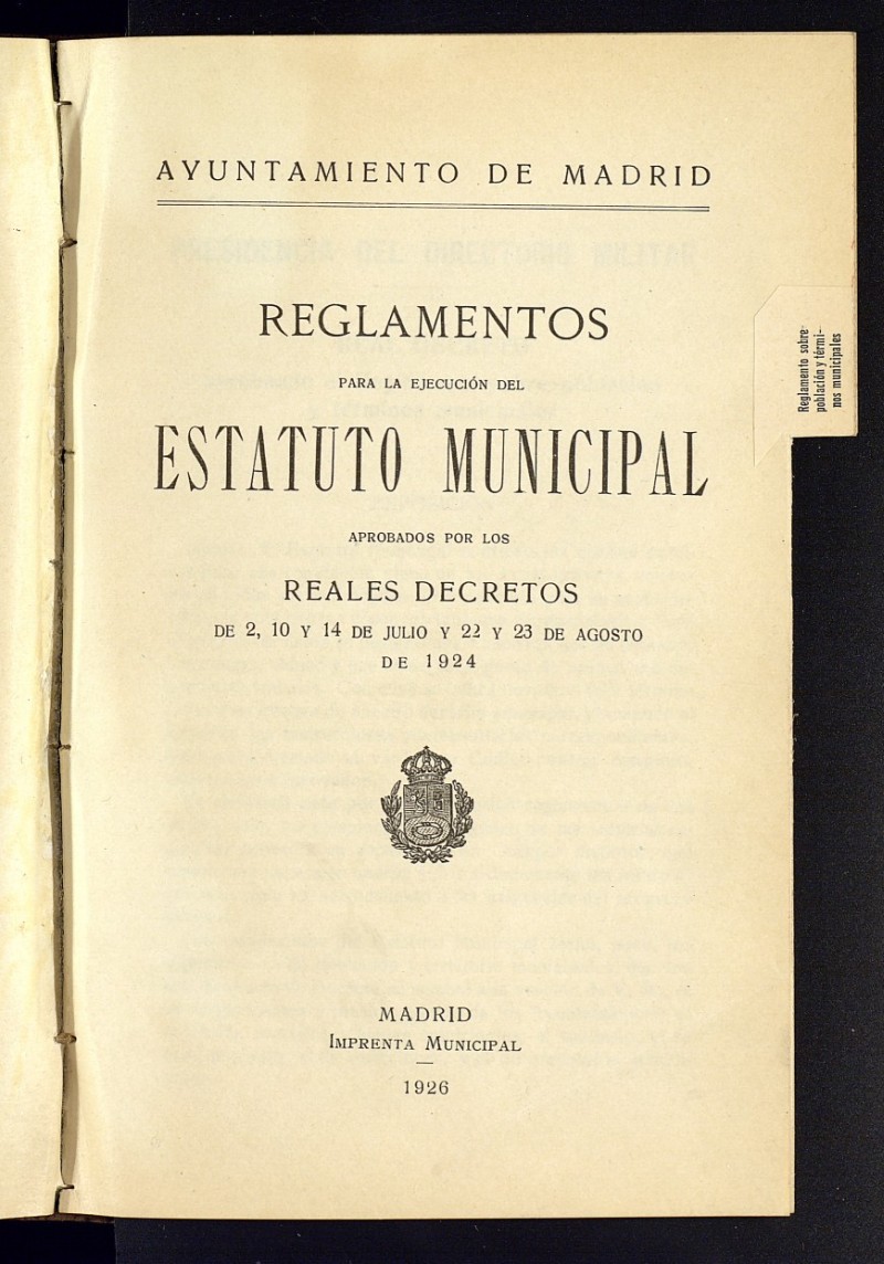 Reglamentos para la ejecución del Estatuto Municipal : aprobados por los Reales Decretos de 2, 10 y 14 de julio y 22 y 23 de agosto de 1924