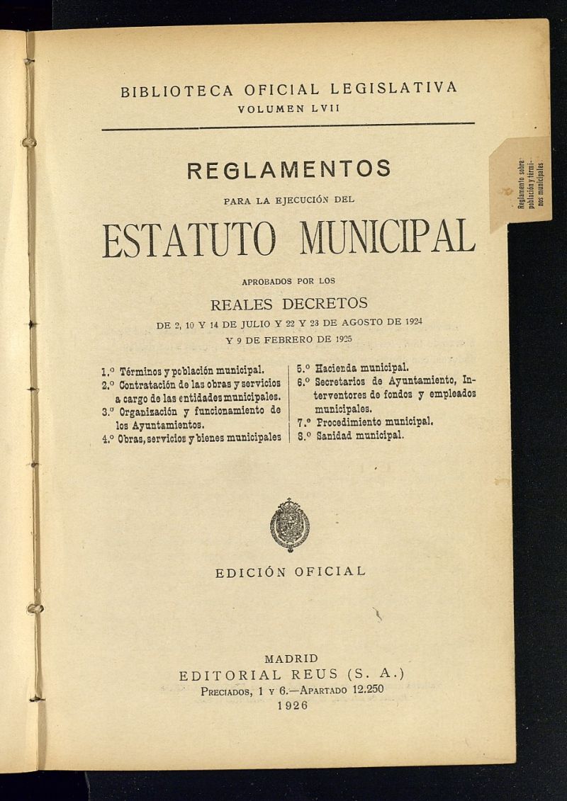 Reglamentos para la ejecución del Estatuto municipal: aprobados por los reales decretos de 2, 10 y 14 de julio y 22 y 23 de agosto de 1924