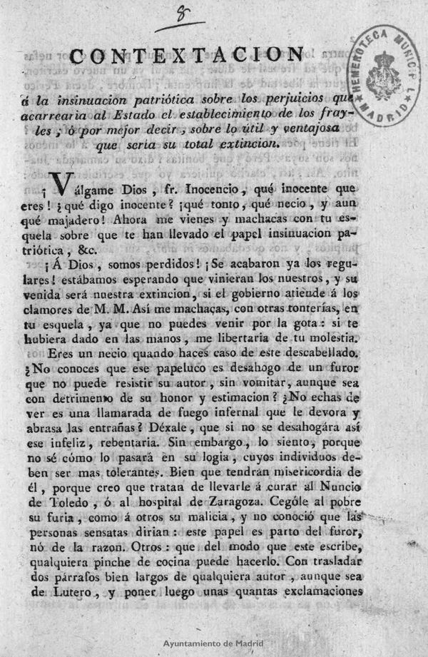 Contextacion  la insinuacion patritrica sobre los perjuicios que acarrearia al Estado el establecimiento de los frayles;  por mejor decir, sobre lo til y ventajosa que sera su total extincin/ [F.M.B.]