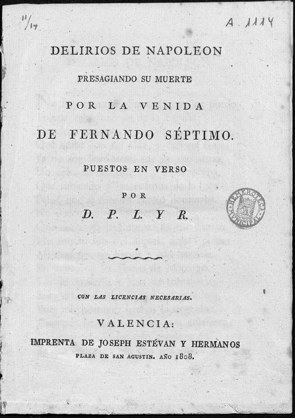 Delirios de Napolen presagiando su muerte por la venida de Fernando Sptimo: puesto en verso / por D. P .L.y R.