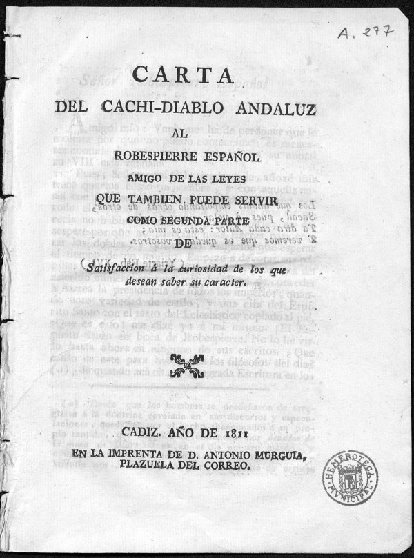 Carta del Cachi-diablo andaluz al Robespierre espaol, amigo de las leyes que tambien pueden servir como segunda parte de satisfaccion a la curiosidad de los que desean saber su carcter