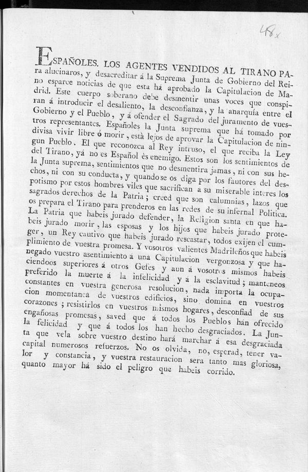 Espaoles los agentes vendidos al tirano para alucinaros, y desacreditar a la Suprema Junta de Gobierno del Reino esparce noticias de que est ha aprobado la Capitulacin de Madrid.Este cuerpo soberano debe desmentir unas voces que conspiran