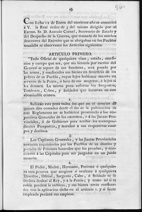 Con fecha 12 de enero del corriente ao se comunic a V. la Real orden de 3 del mismo dirigida por el Excmo. Sr. D. Antonio Cornel, Secretario de Estadp y del Despacho de la Guerra, que tratando de los muchos desertores del Exercito que se abrigaban en los pueblos mandaba se observasen los artculos siguientes...