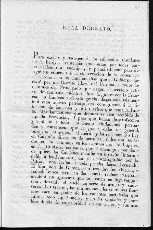 Real Decreto para exercitar y sostener a los esforzados Catalanes en la heroyca resistencia que estan por todas partes haciendo al enemigo, y principalmente para dirigir sus esfuerzos  la consevacin de la benemrira Gerona