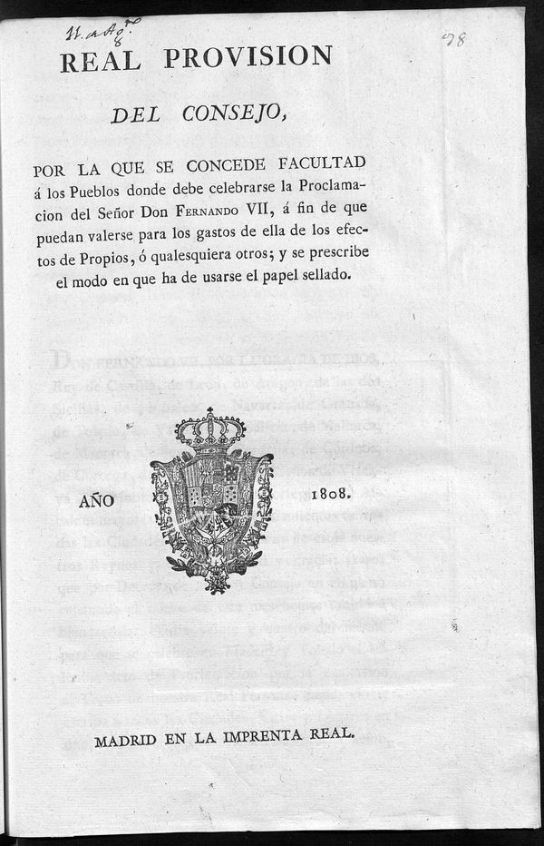 Provisión Real del consejo (11 agosto 1808) por la que se concede a los pueblos y ciudades donde se celebrará la proclamación de Fernando VII como rey utilizar el dinero de los Propios
