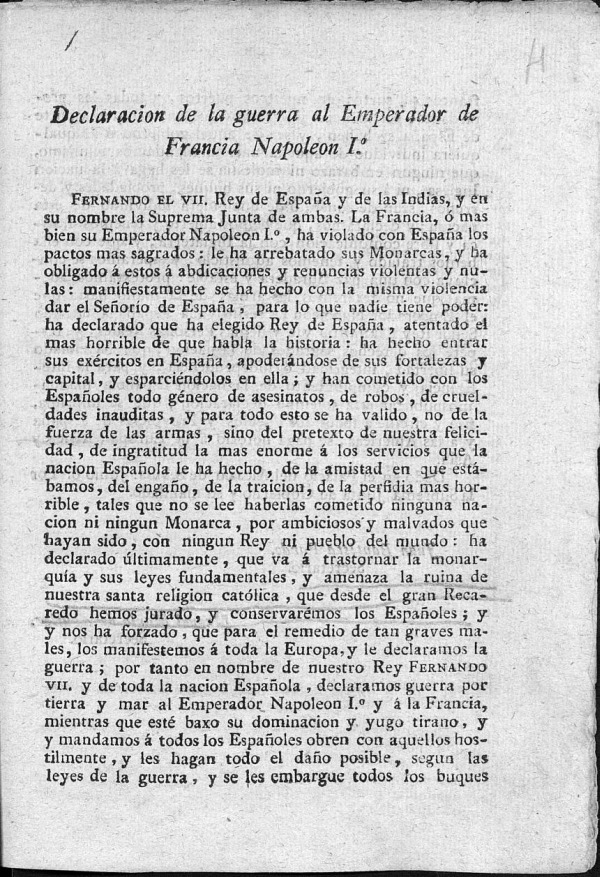 Declaracion de la guerra al Emperador de Francia Napoleon I ... Dado en el Palacio del Alcazar de Sevilla. Junio 6. Por la Suprema Junta de Gobierno y su mandado