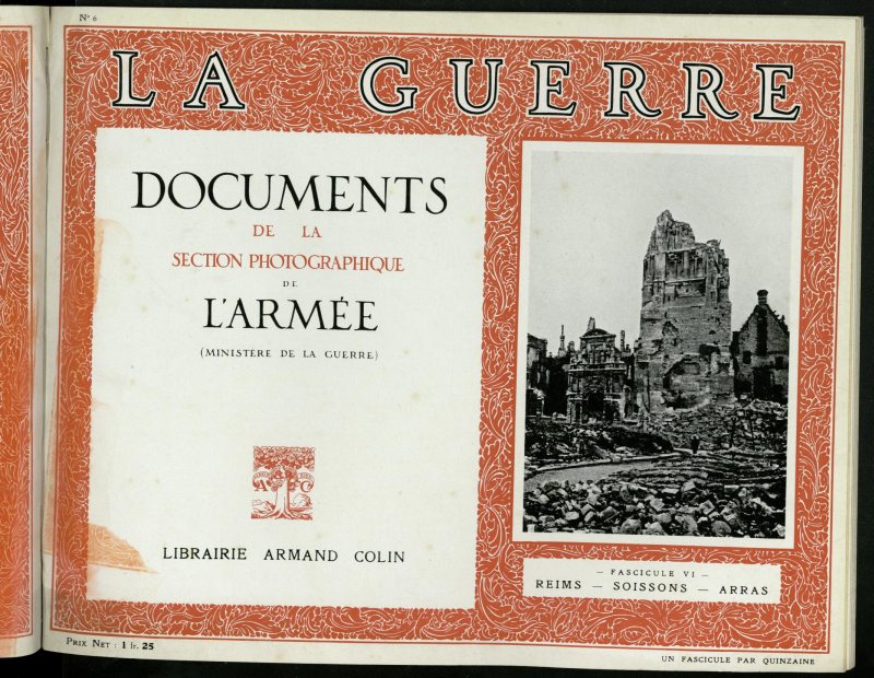 La Guerre: documents de la section photographique de l`armée, nº 6. Reims-Soisson-Arras
