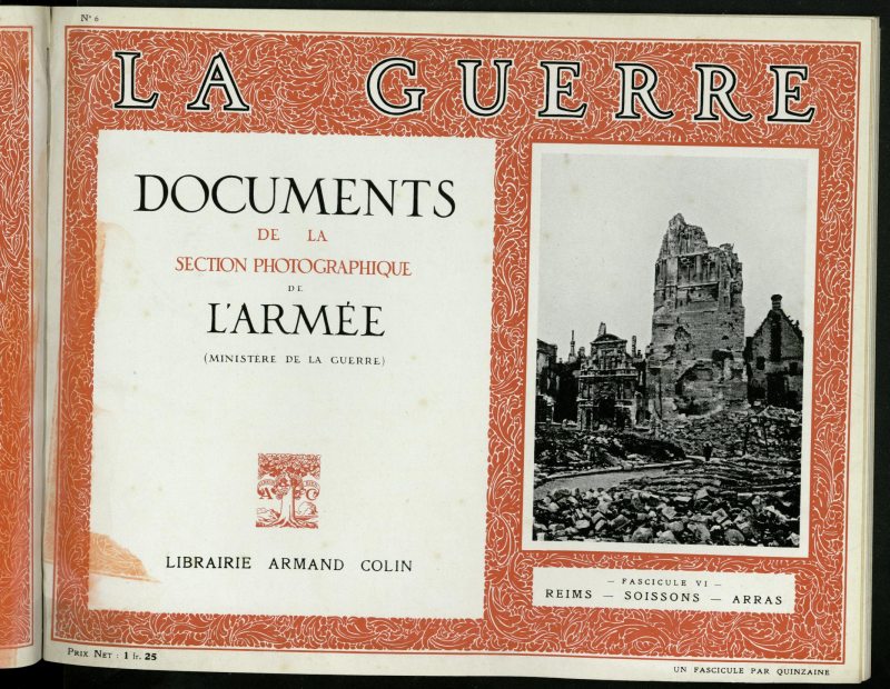 La Guerre: documents de la section photographique de l`arme, n 6. Reims-Soisson-Arras