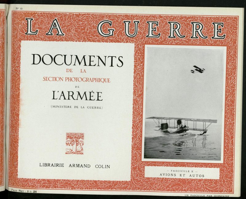 La Guerre: documents de la section photographique de l`arme, n 10. Avions et Autos