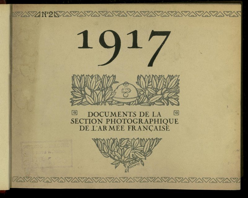 1917: documents de la Section photographique de l´Armée française, nº 2. La guerre au seuil de 1917
