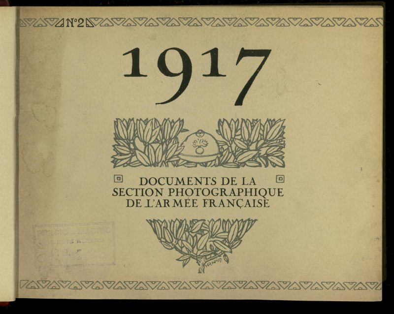 1917: documents de la Section photographique de lArme franaise, n 2. La guerre au seuil de 1917