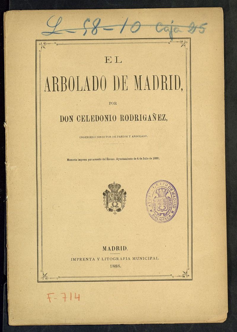El arbolado de Madrid: Memoria impresa por acuerdo del Ayuntamiento de 4 de julio de 1888