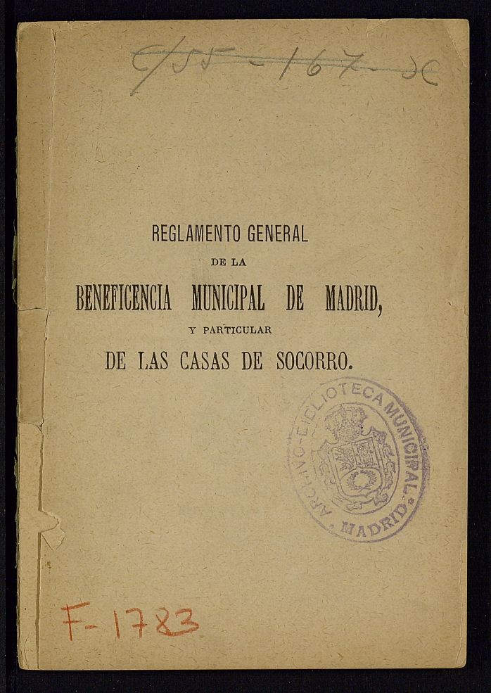 Reglamento general de la Beneficiencia municipal de Madrid y particular de las casas de socorro, aprobado por el Ayuntamiento en sesion de 7 de Julio 1875