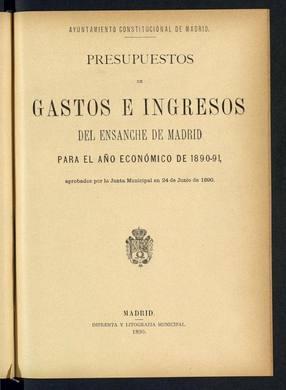 Presupuestos de gastos é ingresos del Ensanche de Madrid para el año económico de 1890-91