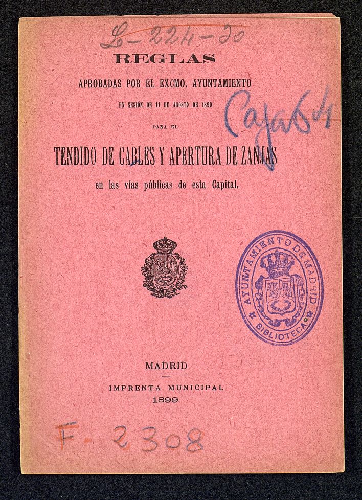 Reglas aprobadas por el Ayuntamiento en sesin de 11 de agosto de 1899 para el tendido de cables y apertura de zanjas en las vas pblicas de esta Capital