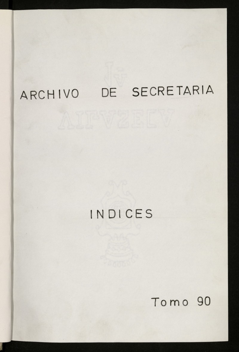Inventario de Secretara (Tomo 90): Clases varias (1307-1893)