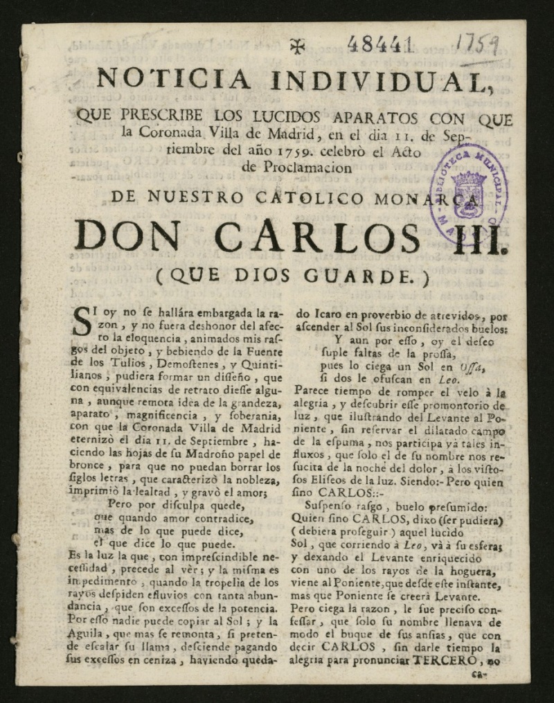 Noticia individual, que prescribe los lucidos aparatos con que la coronada villa de Madrid, en el dia 11 de septiembre del ao 1759 celebr el acto de proclamacin de nuestro catlico monarca D. Carlos III