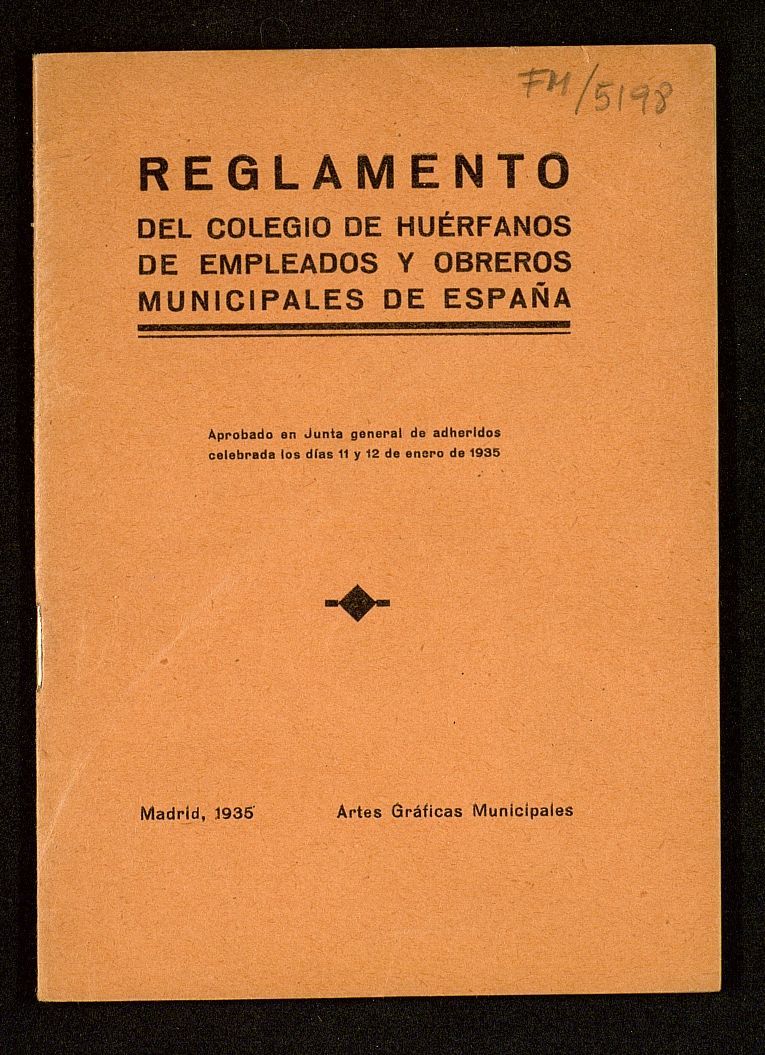 Reglamento del Colegio de Huérfanos de Empleados y Obreros municipales de España : aprobado en Junta general de adheridos celebrada los días 11 y 12 de enero de 1935.