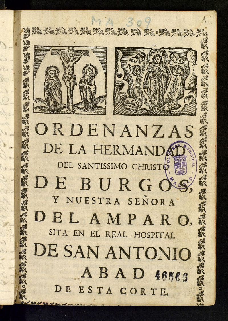 Ordenanzas de la Hermandad del Santíssimo Christo de Burgos y Nuestra Señora del Ámparo sita en el Real Hospital de San Antonio Abad de esta Corte