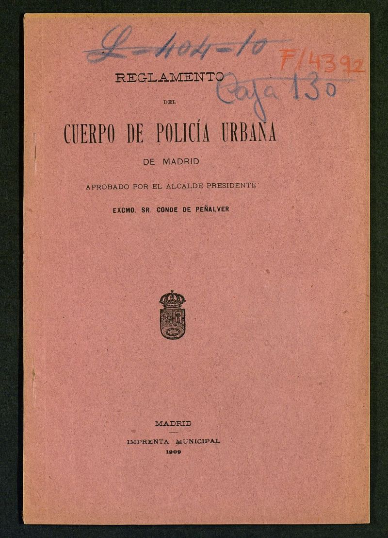 Reglamento del Cuerpo de Polica Urbana de Madrid aprobado por el Alcalde Presidente Excmo. Sr. Conde de Pealver