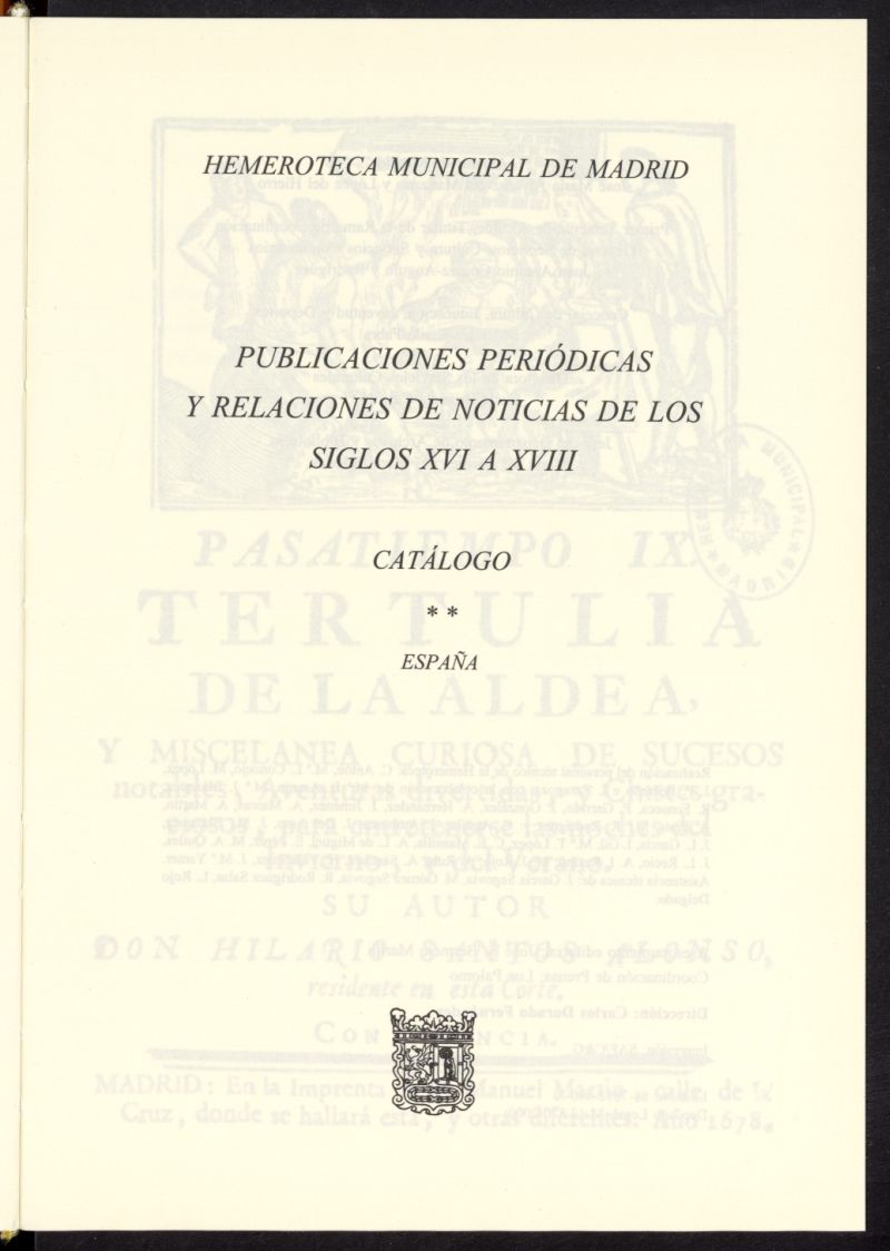 Publicaciones periódicas y relaciones de noticias de los siglos XVI a XVIII : Catálogo. España