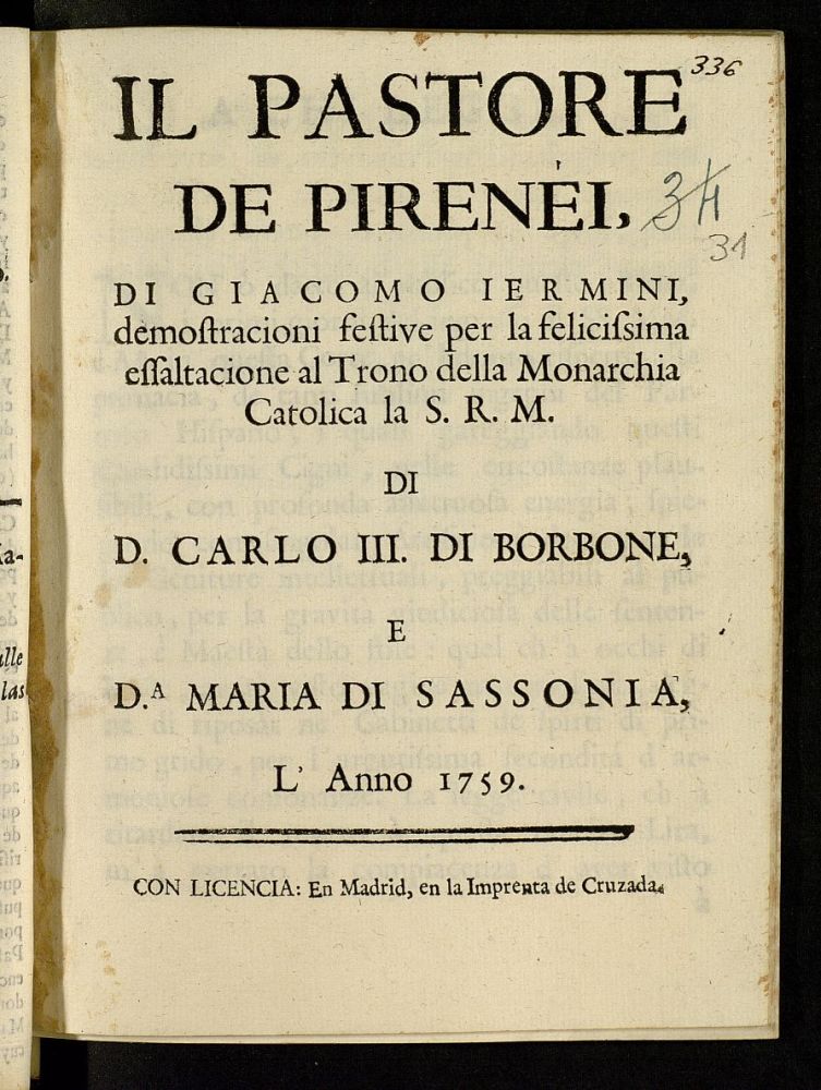 Il pastore de Pirenei : demostracioni festive per la felicissima essaltacione al trono della Monarchia Catholica la S.R.M. di D. Carlo III di Borbone e D Maria di Sassonia, lanno 1759