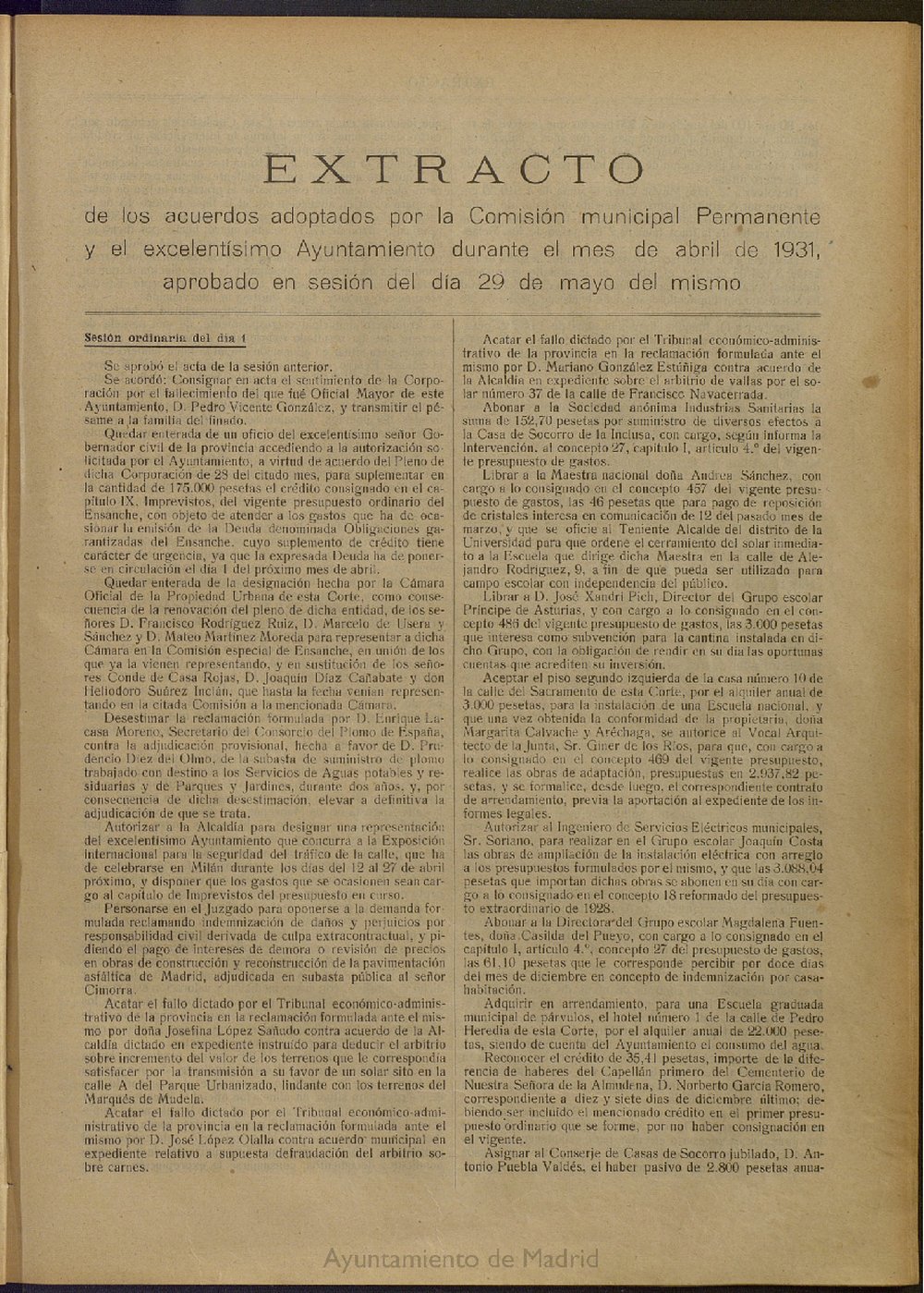 Boletn Oficial del Ayuntamiento de Madrid: Extracto de los acuerdos adoptados por la Comisin municipal Permanente y el excelentsimo Ayuntamiento Pleno, durante el mes de abril de 1931, aprobado en sesin de 29 de mayo del mismo.