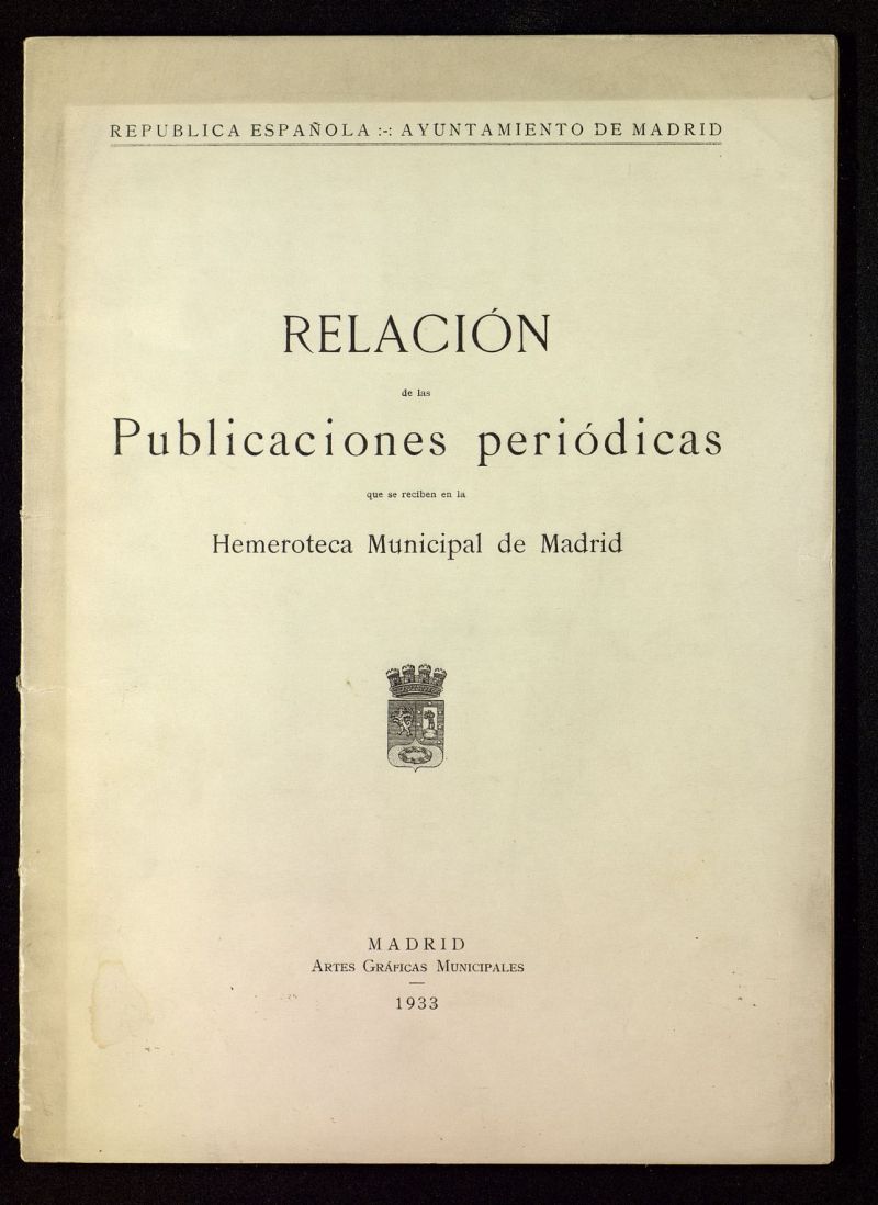 Relación de las publicaciones periódicas que se reciben en la Hemeroteca Municipal de Madrid
